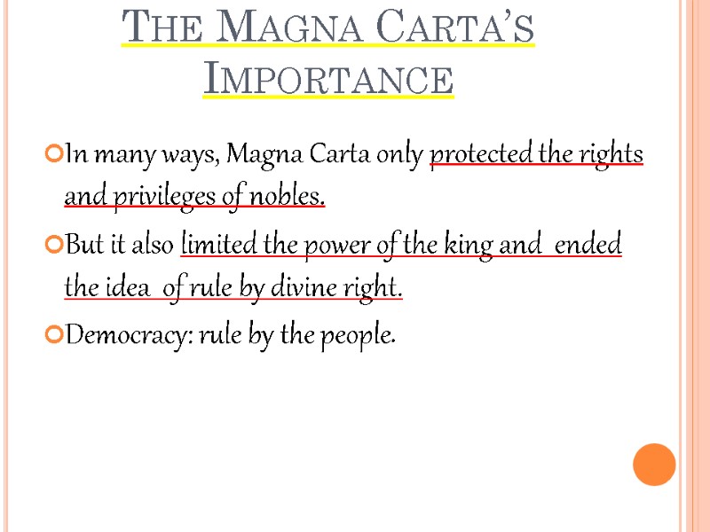 The Magna Carta’s Importance In many ways, Magna Carta only protected the rights and